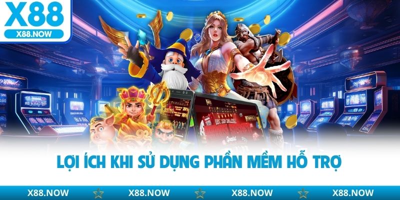 Lợi ích khi sử dụng phần mềm hỗ trợ